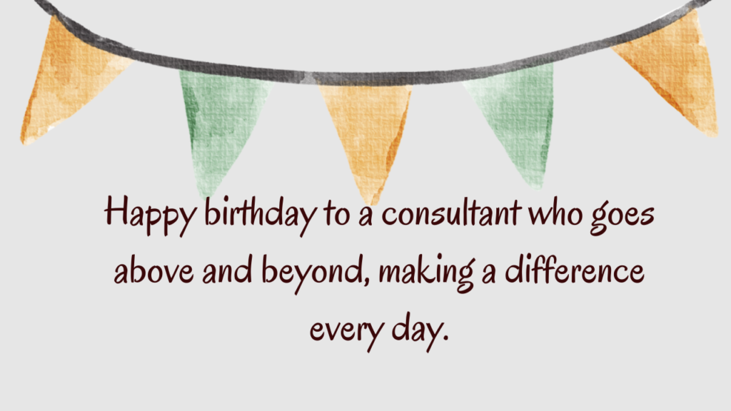 Heartfelt Birthday Wishes for Consultant:
