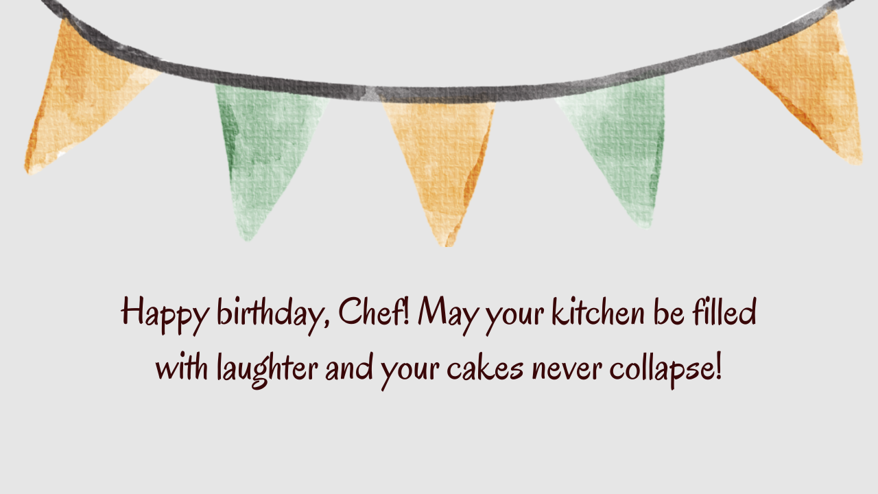 Funny Birthday Wishes for Chef: