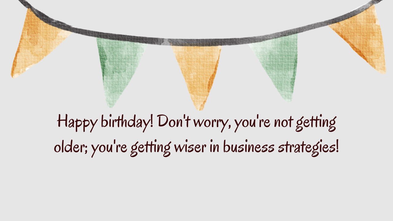 Funny Birthday Wishes for Business Executive: