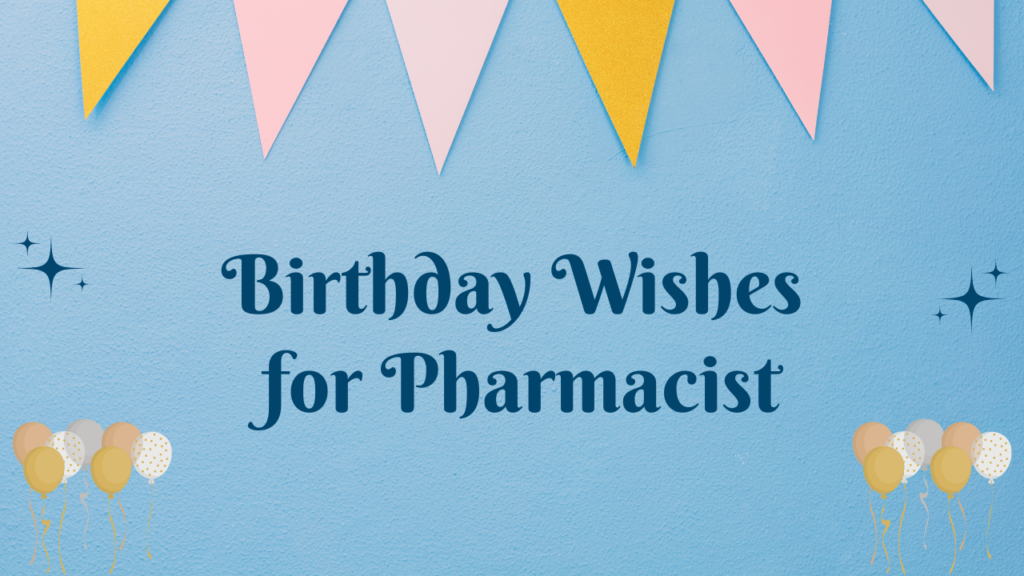 Birthday Wishes for Pharmacist