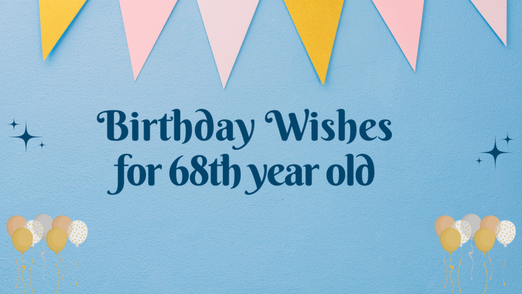 68th Birthday Wishes