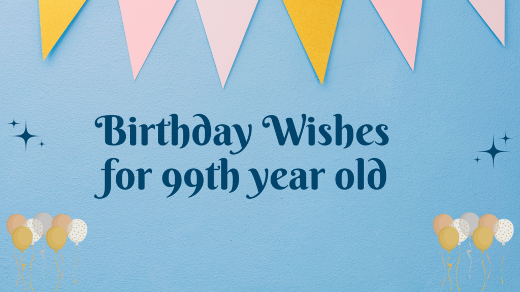 Happy Birthday for 99-year-old: