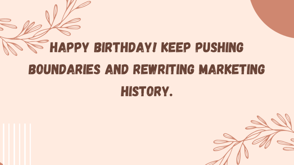 Inspirational Birthday Wishes for Marketer: