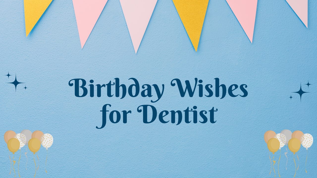 Birthday Wishes for Dentist