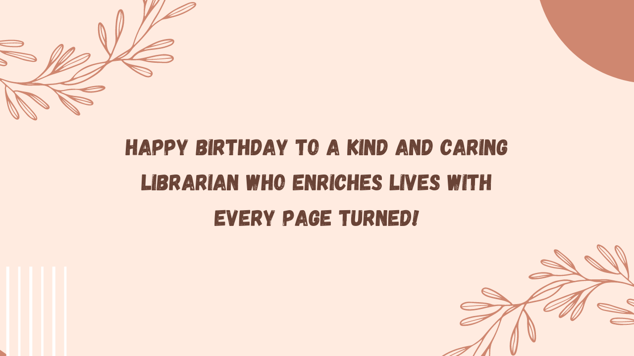 Heartfelt Birthday Wishes for Librarian: