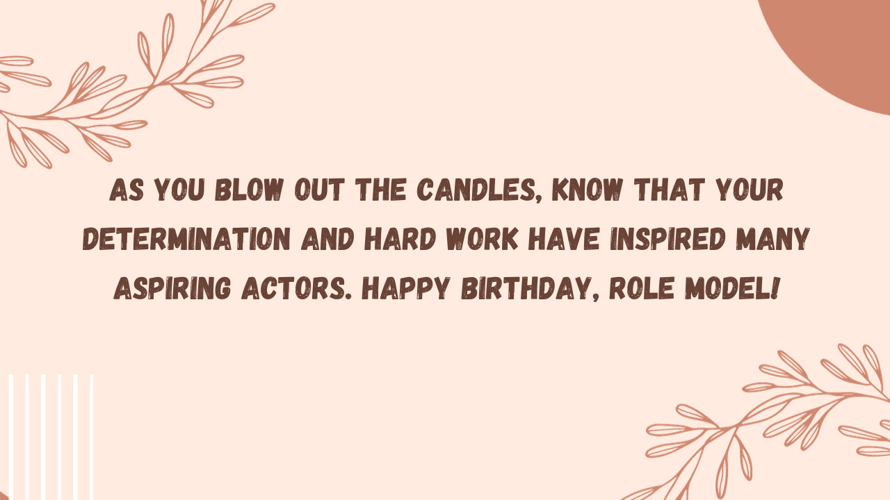 Inspirational Birthday Wishes for Actress: 