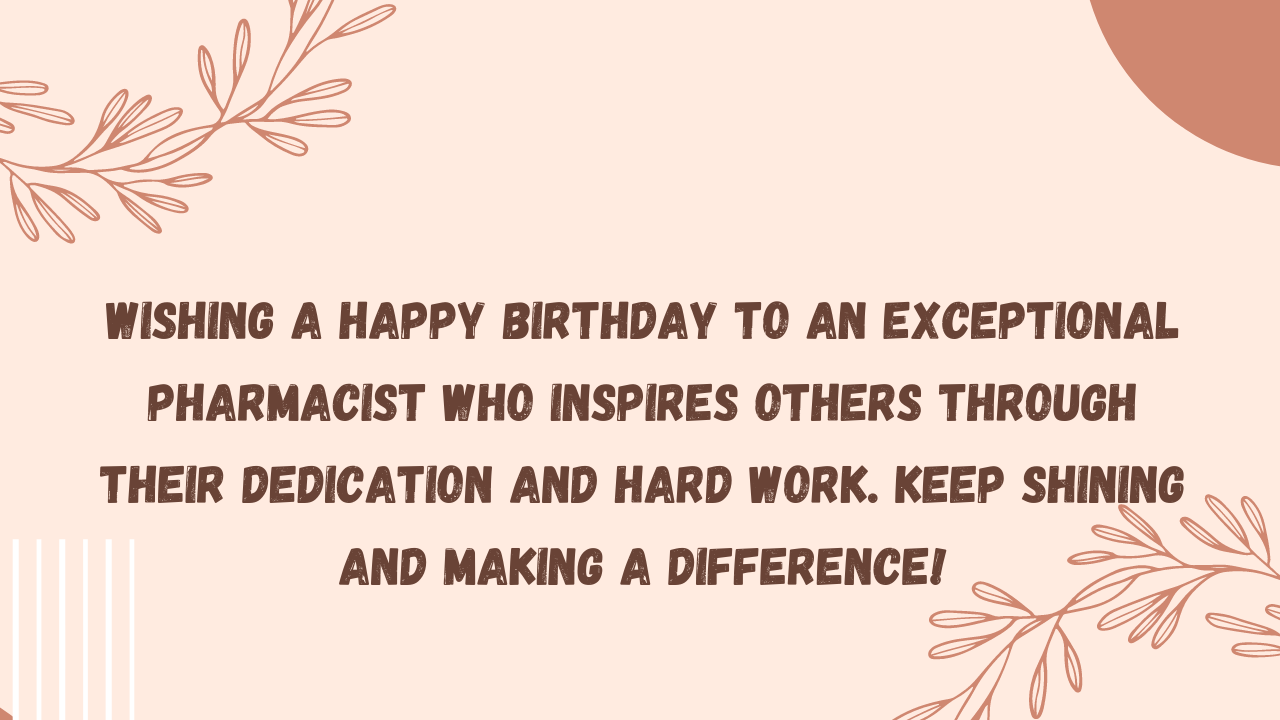 Inspirational Birthday Wishes for Pharmacists: 