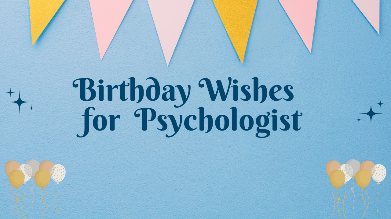 Birthday Wishes for psychologist