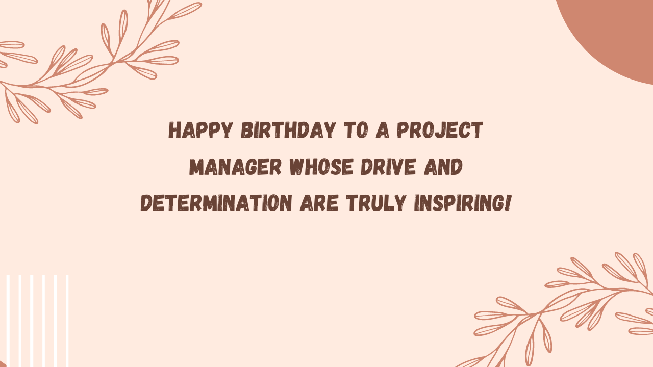 Inspirational Birthday Wishes for Project Manager: