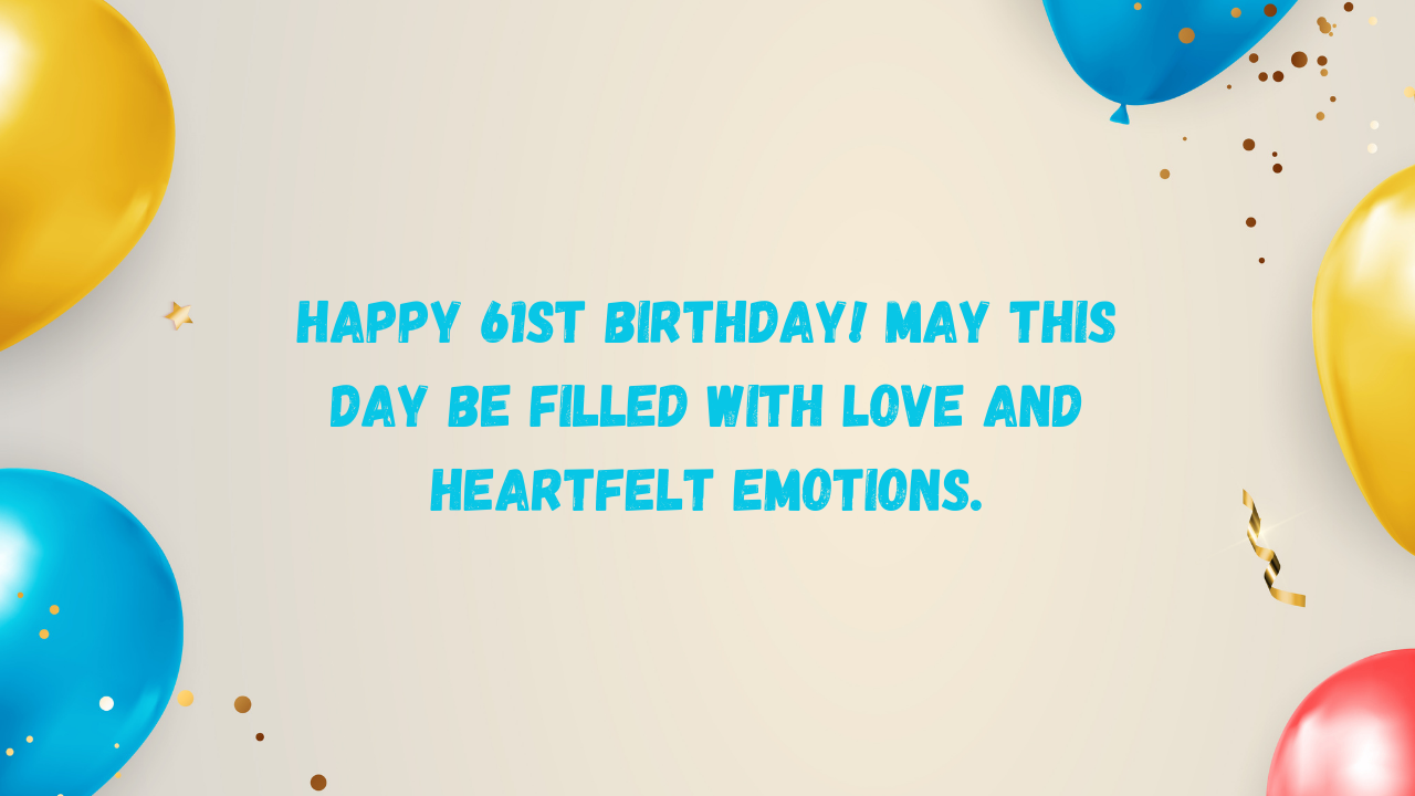 Best Birthday Wishes for a 61-year-old: