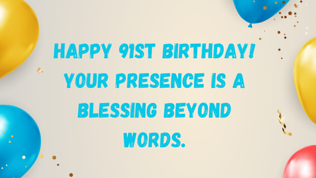 91st Birthday Wishes: Birthday Wishes for 91 Years Old [350+] - Wishes Mine