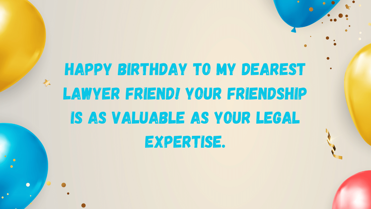 Birthday Wishes for a Lawyer Friend