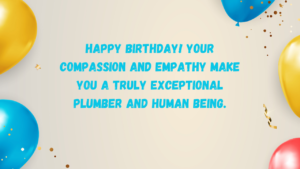 Emotional Birthday Wishes for Plumber: 