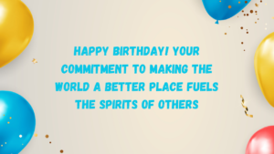 Inspirational Birthday Wishes for a Social Worker