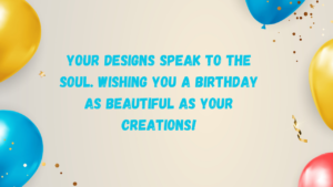 Emotional Birthday Wishes for a Fashion Designer: