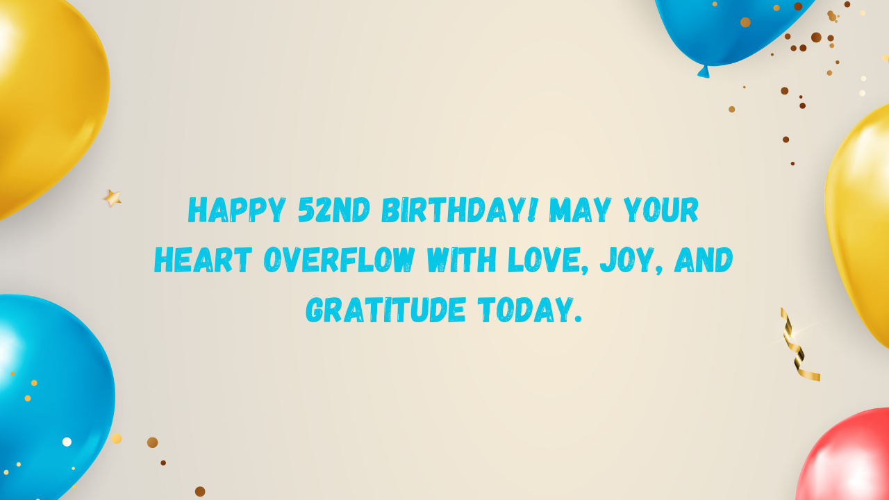 Emotional Birthday Wishes for 52-year-old: