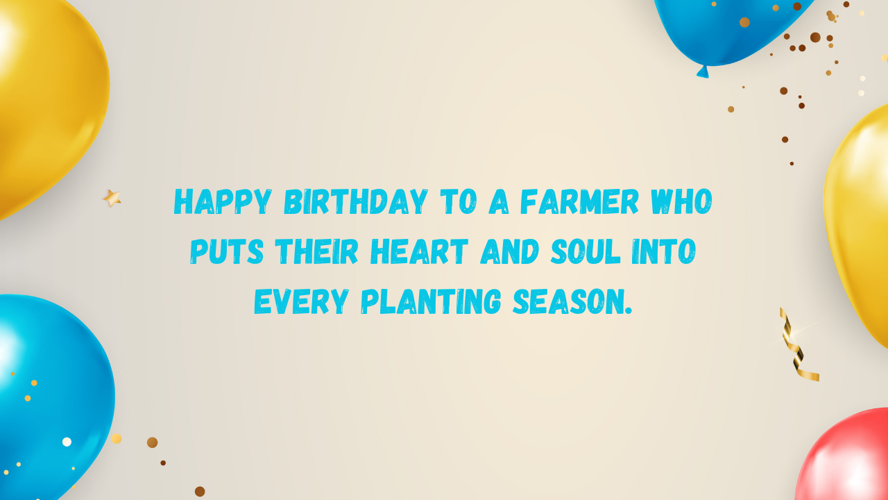 Emotional Birthday Wishes for Farmer: