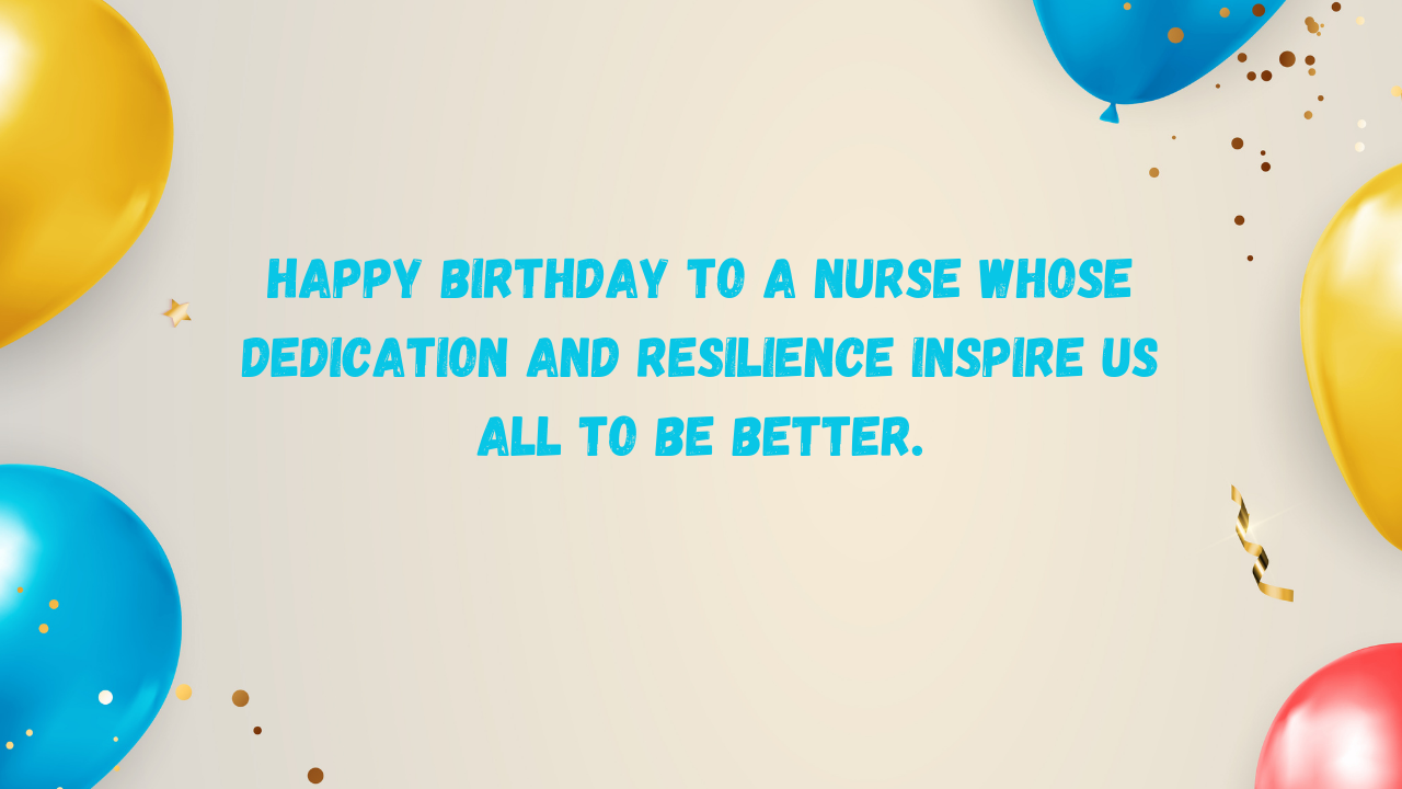 Emotional Birthday Wishes for Nurse: