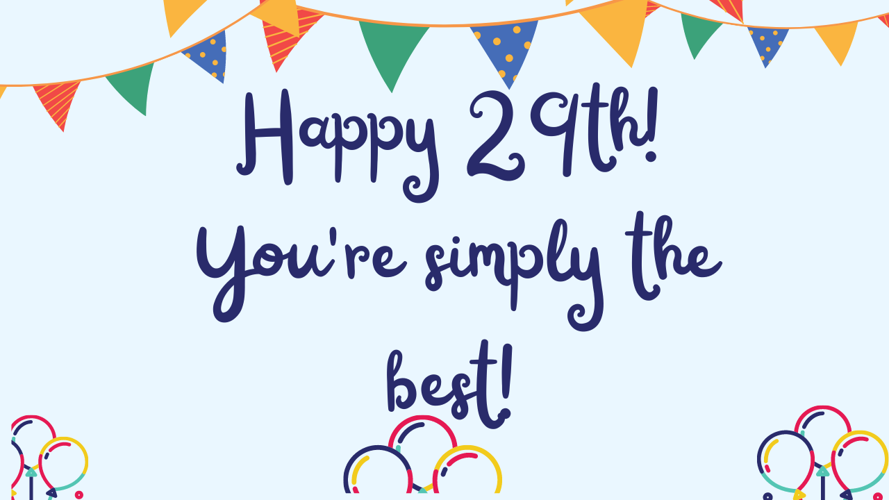 Best 29th Birthday Wishes: