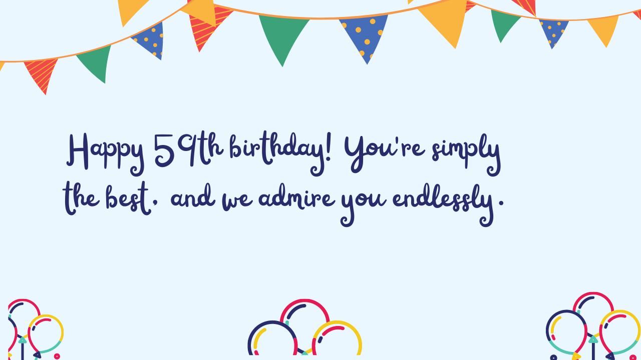 Best Birthday Wishes for a 59-year-old: