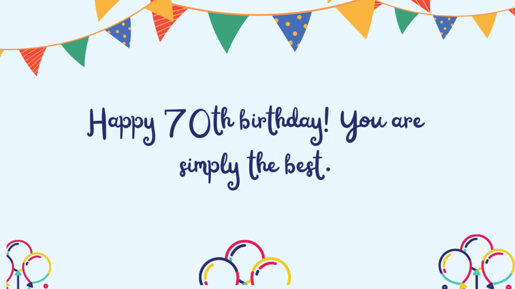 Best Birthday Wishes for 70-year-old: