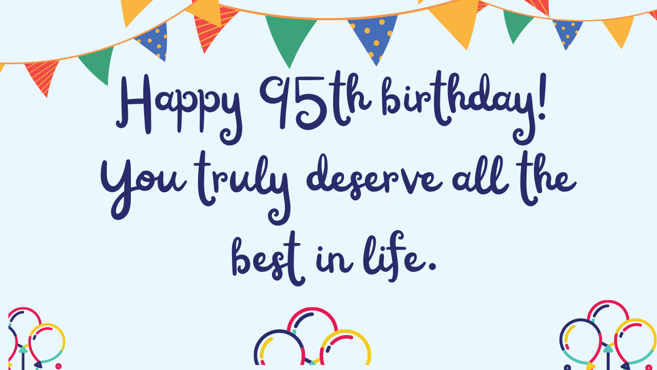 Belated Birthday Wishes for a 95th year old: