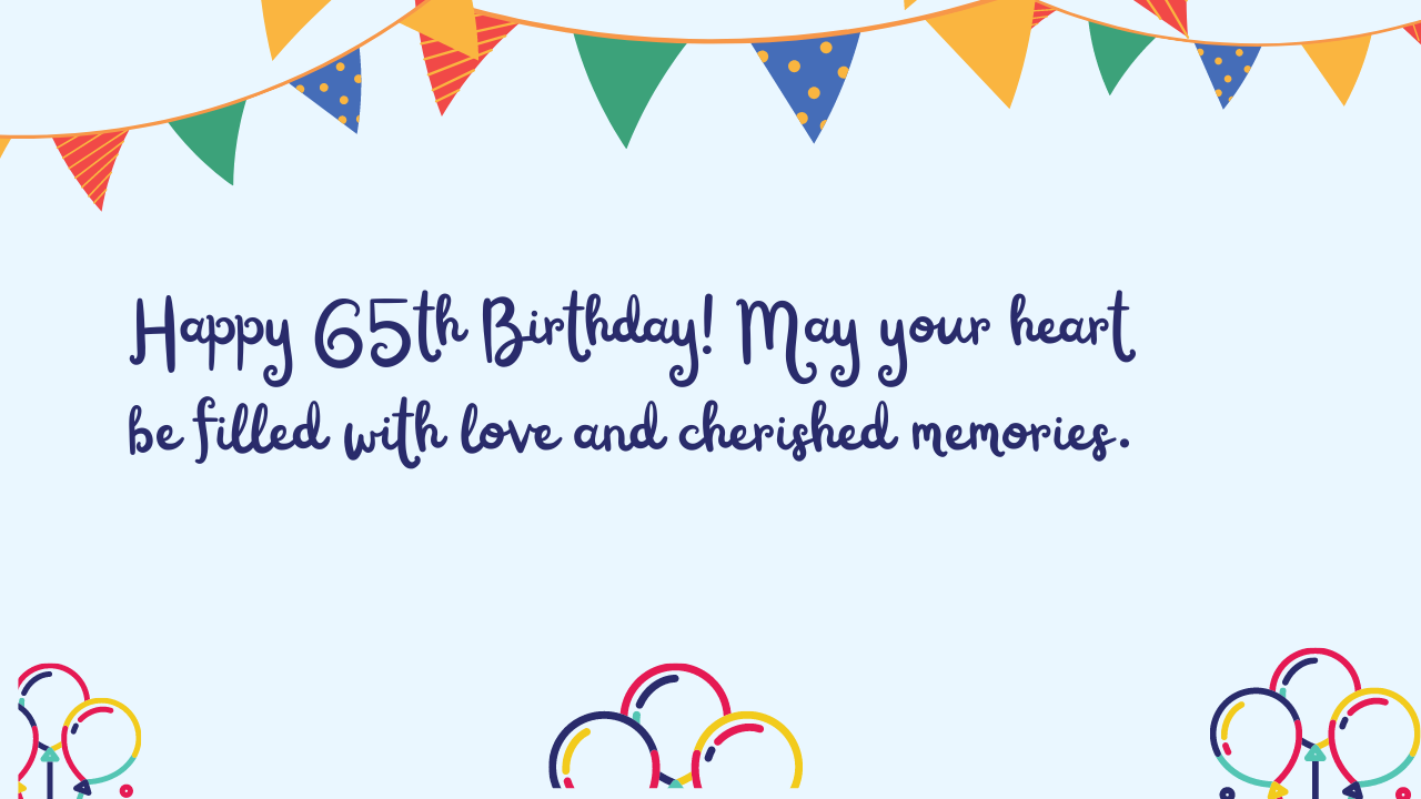 Best Birthday Wishes for the 65-year-old: