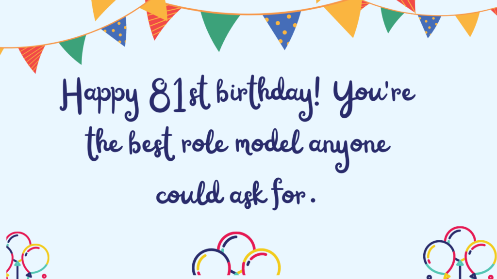 Best Birthday Wishes for 81-year-old: