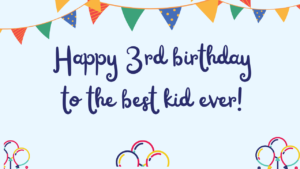 Best Birthday Wishes for 3 year old: