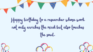 Inspirational Birthday Wishes for Researcher