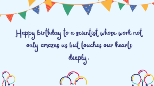 Emotional Birthday Wishes for Scientist