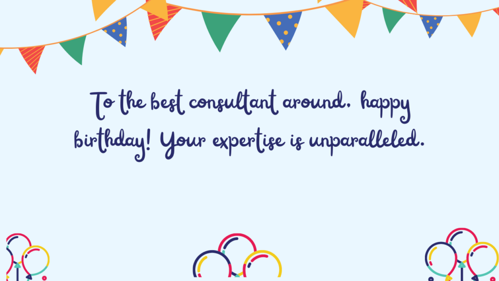 Best Birthday Wishes for Consultant: