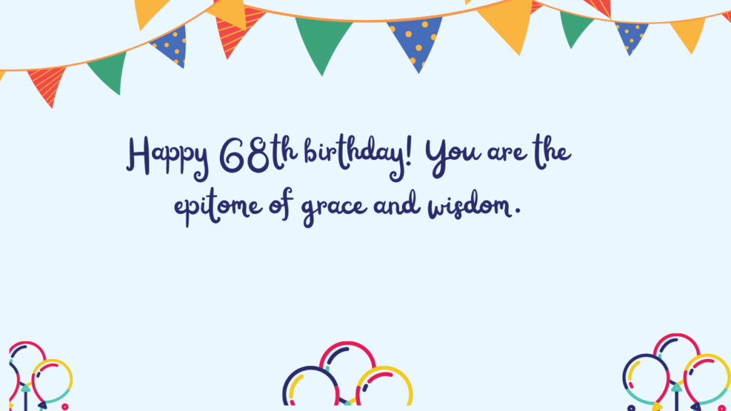 Best Birthday Wishes for the 68-year-old: