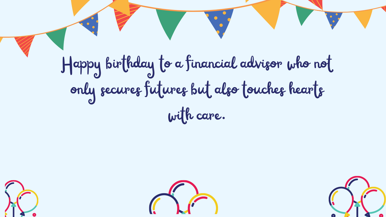 Emotional Birthday Wishes for Financial Advisor: