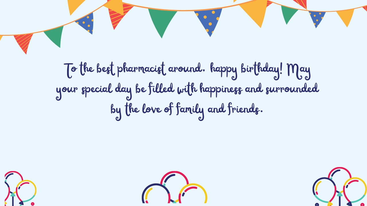 Best Birthday Wishes for Pharmacist: 