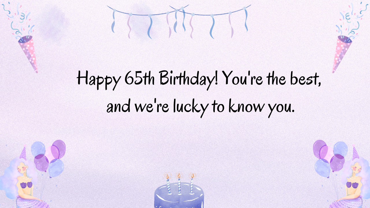 65th Birthday Wishes: Birthday Wishes for 65 Years Old [350+] - Wishes Mine