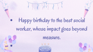 Happy birthday to the best social worker, whose impact goes beyond measure.