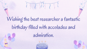 Best Birthday Wishes for Researcher