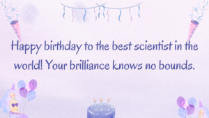 Best Birthday Wishes for Scientist