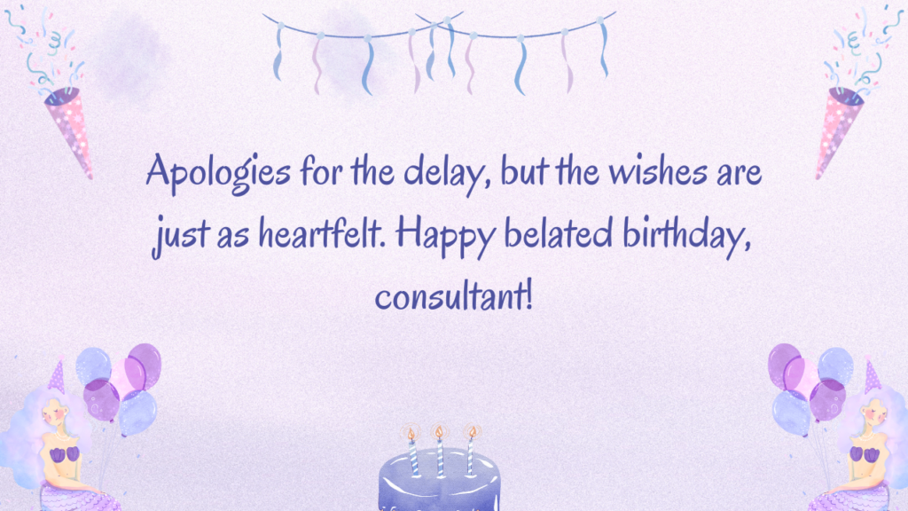 Belated Birthday Wishes for Consultant:
