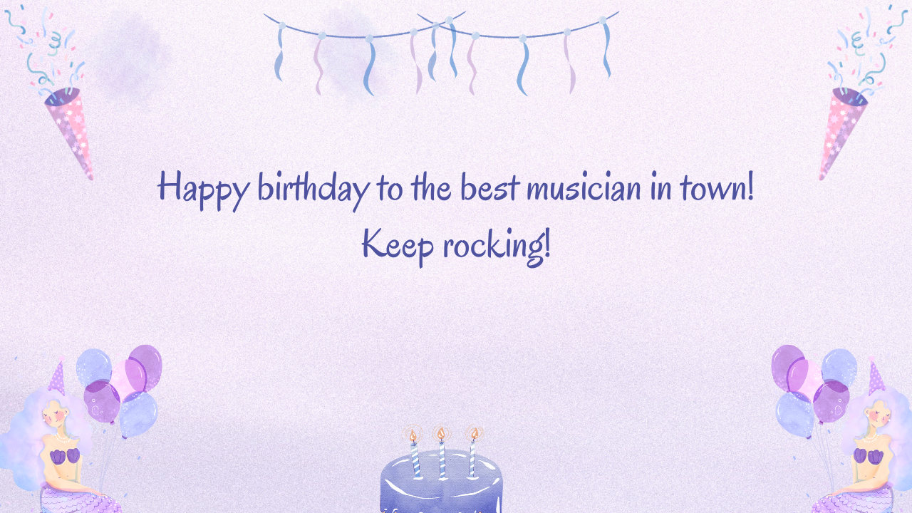 Best Birthday Wishes for a Musician: