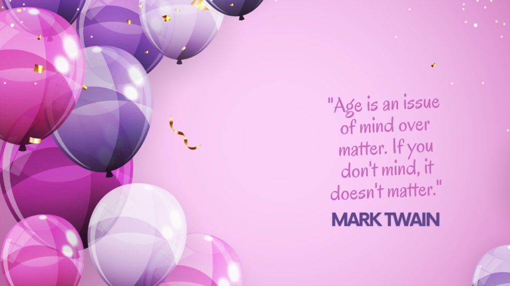 Happy Birthday Quotes for a 76-year-old: