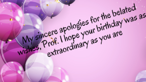 Belated Birthday Wishes for Professor