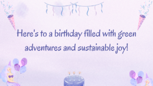 Birthday Wishes for an Environmentalist Friend