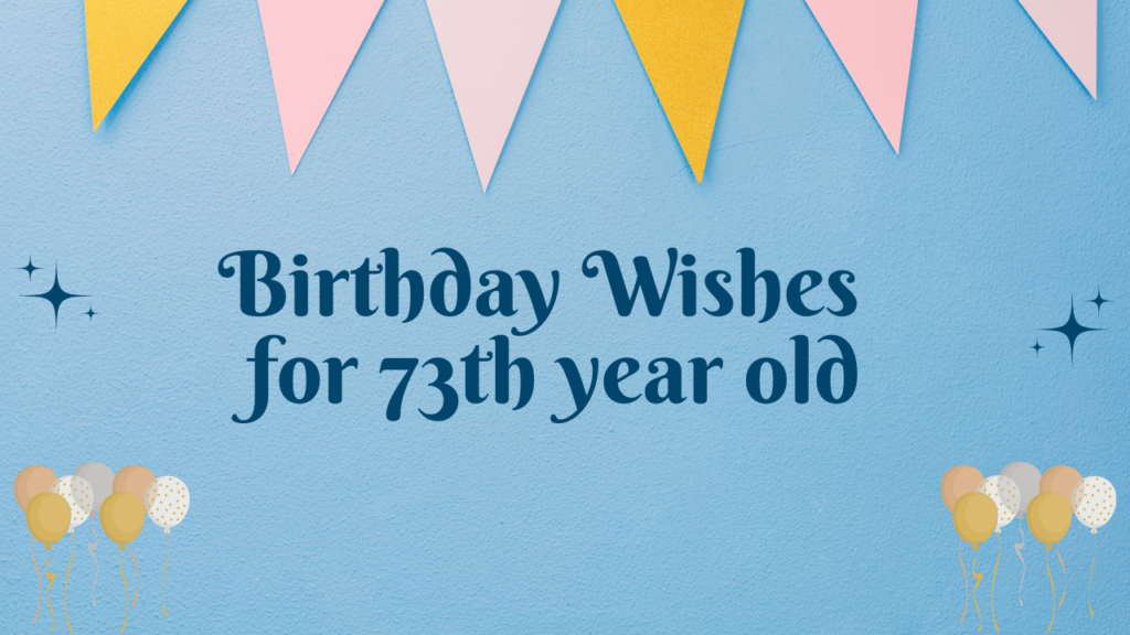 73th Birthday Wishes