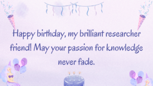 Birthday Wishes for Researcher Friend