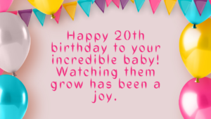 Birthday Wishes for Friend's Baby 20 year old: