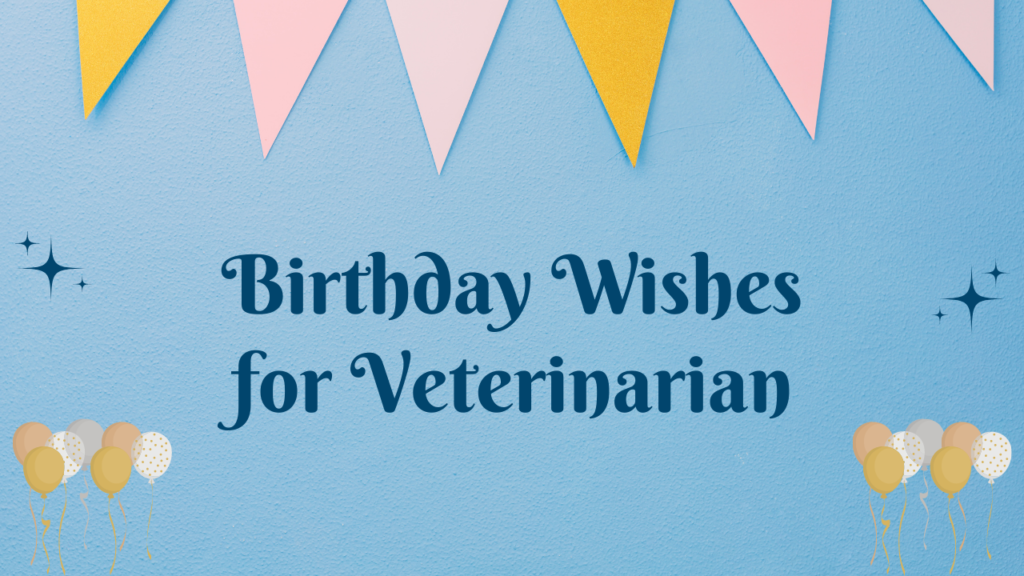 Brithday Wishes for Veterinarian