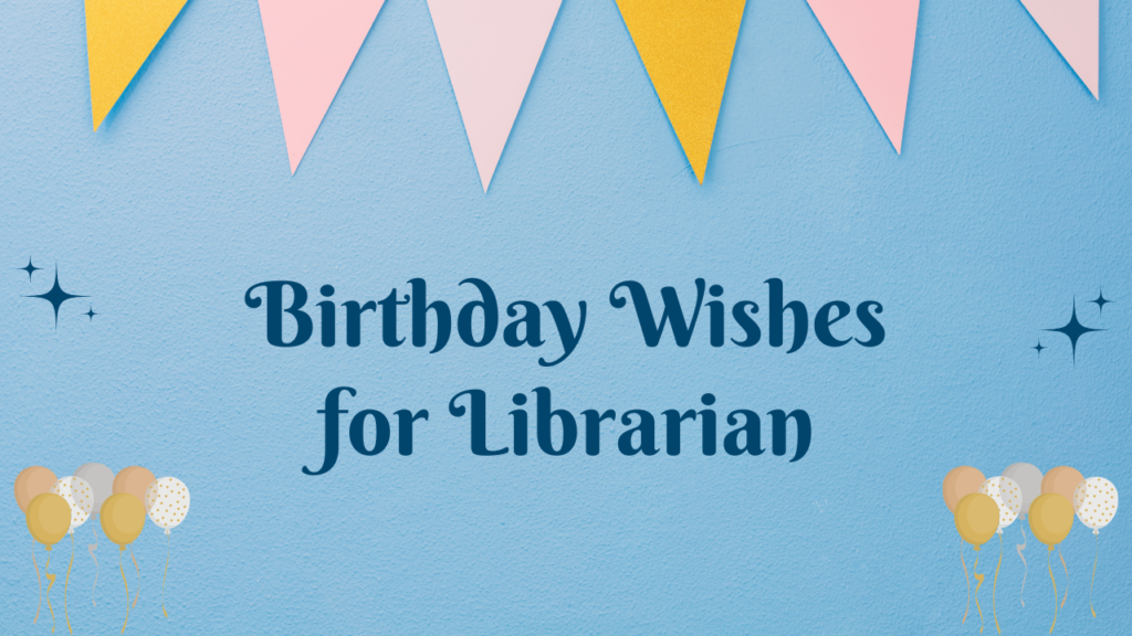 Birthday Wishes for Librarian