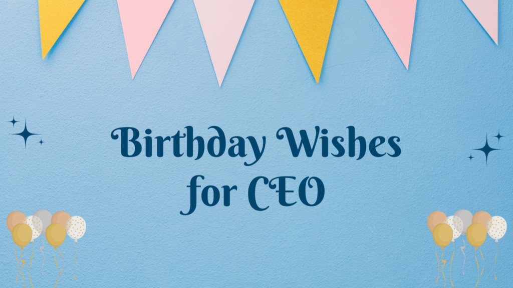 350 Birthday Wishes For CEO Quotes Messages Poems 